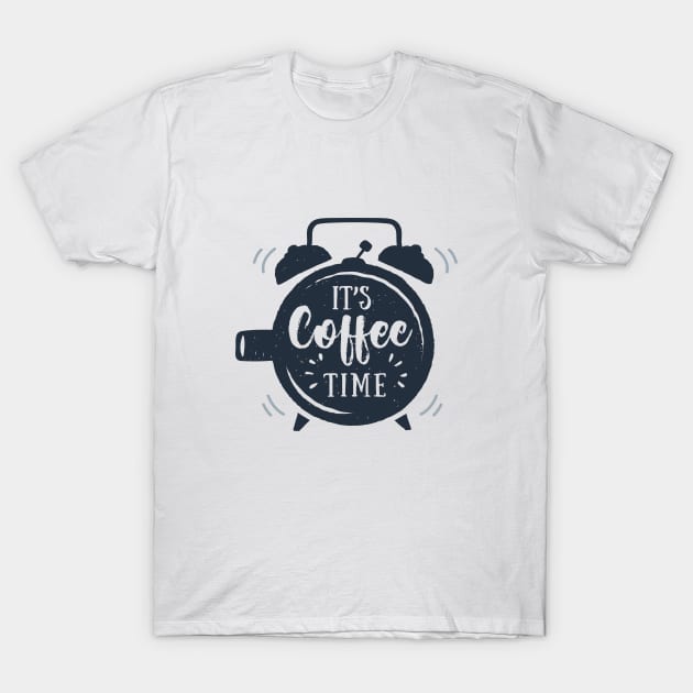 It's Coffee Time. Creative Illustration. Inspirational Quote T-Shirt by SlothAstronaut